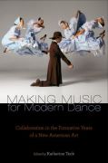 Making music for modern dance: collaboration in the formative years of a new american art