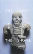 The Way of the Shovel - On the Archaeological Imaginary in Art