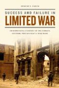 Success and Failure in Limited War - Information and Strategy in the  Korean, Vietnam, Persian Gulf, and Iraq Wars