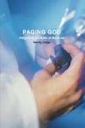 Paging God - Religion in the Halls of Medicine