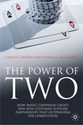 The power of two: how smart companies create win: win customer-supplier partnerships that outperform the competition