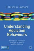 Understanding addiction behaviours: theoretical and clinical practice in health and social care