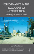 Performance in the blockades of neoliberalism: thinking the political anew