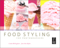 Food styling for photographers: a guide to creating your own appetizing art