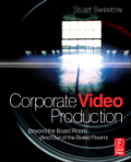 Corporate video production: beyond the board room (and out of the bored room)