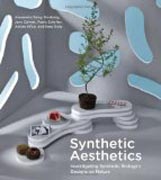 Synthetic Aesthetics - Investigating Synthetic Biology`s Designs on Nature