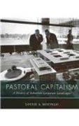 Pastoral Capitalism - A History of Suburban Corporate Landscapes