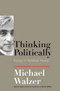 Thinking politically: essays in political theory