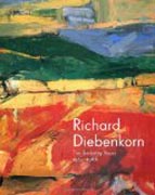 Richard Diebenkorn - The Berkeley Years, 1953-1966