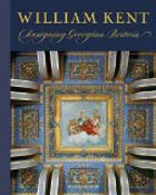 William Kent - Designing Georgian Britain