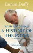 Saints and Sinners - A History of Popes; 4ed