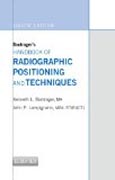 Bontragers Handbook of Radiographic Positioning and Techniques