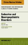 Endocrine and Neuropsychiatric Disorders, An Issue of Endocrinology and Metabolism Clinics