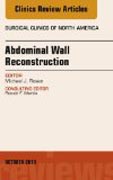 Abdominal Wall Reconstruction, An Issue of Surgical Clinics