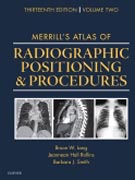 Merrills Atlas of Radiographic Positioning and Procedures: Volume 2