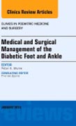 Medical and Surgical Management of the Diabetic Foot and Ankle, An Issue of Clinics in Podiatric Medicine and Surgery