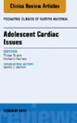 Adolescent Cardiac Issues, An Issue of Pediatric Clinics