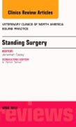 Standing Surgery, An Issue of Veterinary Clinics of North America: Equine Practice