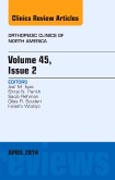 Volume 45, Issue 2, An Issue of Orthopedic Clinics