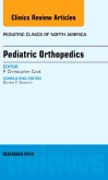 Pediatric Orthopedics, An Issue of Pediatric Clinics