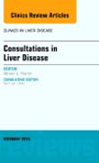 Consultations in Liver Disease, An Issue of Clinics in Liver Disease