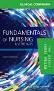 Clinical Companion for Fundamentals of Nursing: Just the Facts