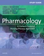 Study Guide for Pharmacology: A Patient-Centered Nursing Process Approach