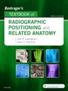 Bontragers Textbook of Radiographic Positioning and Related Anatomy