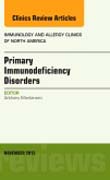 Primary Immunodeficiency Disorders, An Issue of Immunology and Allergy Clinics of North America 35-4