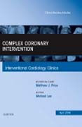 Complex Coronary Intervention, An Issue of Interventional Cardiology Clinics