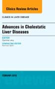 Advances in Cholestatic Liver Diseases, An issue of Clinics in Liver Disease