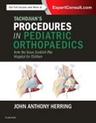 Tachdjians Procedures in Pediatric Orthopaedics: From the Texas Scottish Rite Hospital for Children