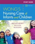 Study Guide for Wongs Nursing Care of Infants and Children