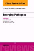 Emerging Pathogens, An Issue of Clinics in Laboratory Medicine