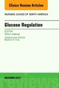 Glucose Regulation, An Issue of Nursing Clinics