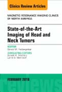 State-of-the-Art Imaging of Head and Neck Tumors, An Issue of Magnetic Resonance Imaging Clinics of North America