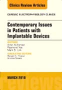 Contemporary Issues in Patients with Implantable Devices, An Issue of Cardiac Electrophysiology Clinics