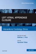 Left Atrial Appendage Closure, An Issue of Interventional Cardiology Clinics