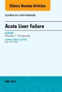 Acute Liver Failure, An Issue of Clinics in Liver Disease