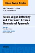 Hallux valgus deformity and treatment: A three dimensional approach, An issue of Foot and Ankle Clinics of North America