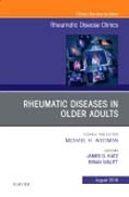 Rheumatic Diseases in Older Adults, An Issue of Rheumatic Disease Clinics of North America