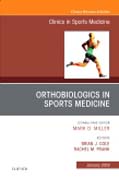 OrthoBiologics in Sports Medicine, An Issue of Clinics in Sports Medicine