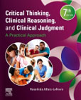 Critical Thinking, Clinical Reasoning, and Clinical Judgment: A Practical Approach