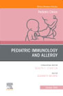 Pediatric Immunology and Allergy, An Issue of Pediatric Clinics of North America