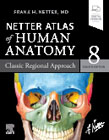 Netter Atlas of Human Anatomy: Classic Regional Approach