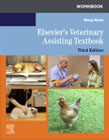 Workbook for Elseviers Veterinary Assisting Textbook