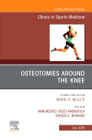 Osteotomies Around the Knee, An Issue of Clinics in Sports Medicine