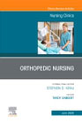 Orthopedic Nursing,An Issue of Nursing Clinics of North America