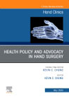 Health Policy and Advocacy in Hand Surgery, An Issue of Hand Clinics