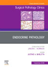 Endocrine Pathology, An Issue of Surgical Pathology Clinics